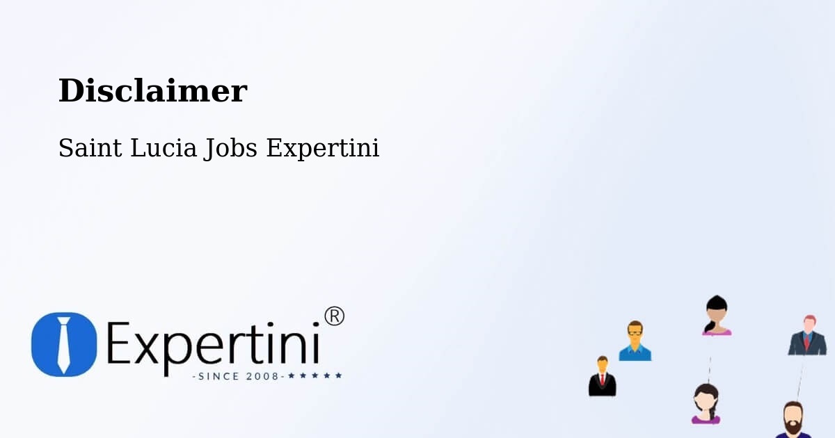 Disclaimer – Monchy - Saint Lucia Jobs Expertini