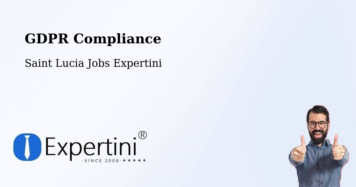 EU GDPR Compliance Statement – Monchy - Saint Lucia Jobs Expertini