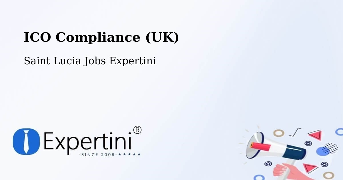 UK Data Protection & ICO Compliance – Monchy - Saint Lucia Jobs Expertini